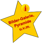 Bilder-Galerie, Pyramide u.v.m.